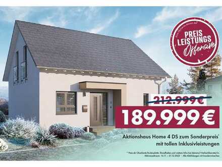 Jetzt Aktionshaus Home 4 DS mit 23000.- EUR Preisnachlass und tollen Inklusivleistungen sichern !