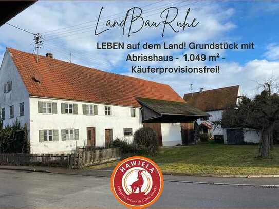 LEBEN auf dem Land! Grundstück mit Abrisshaus - 1.049 m² - Käuferprovisionsfrei!