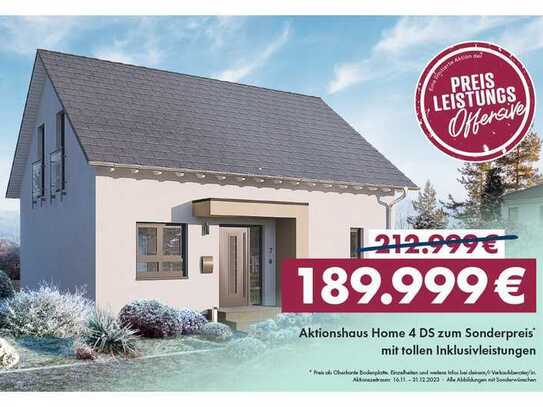 Jetzt Aktionshaus Home 4 DS mit 23000.- EUR Preisnachlass und tollen Inklusivleistungen sichern !