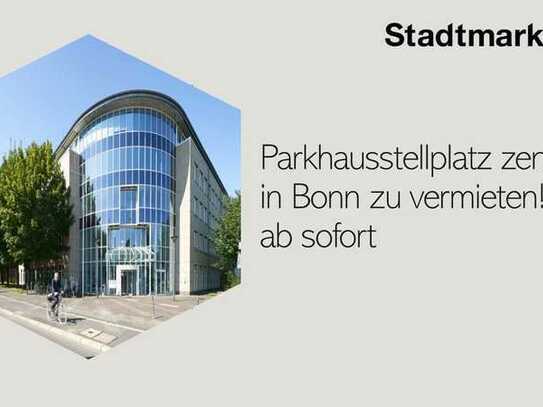 Parkhausstellplatz zentral in Bonn zu vermieten - ab sofort!