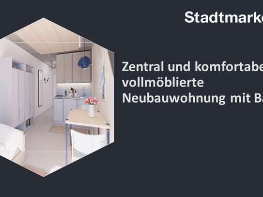 Zentral und komfortabel - vollmöblierte Neubauwohnung, ab Frühjahr 2025