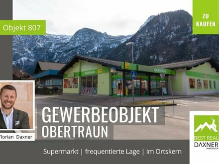 Obertraun: Supermarkt/Nahversorger in einer der wohl begehrtesten Tourismusregionen!