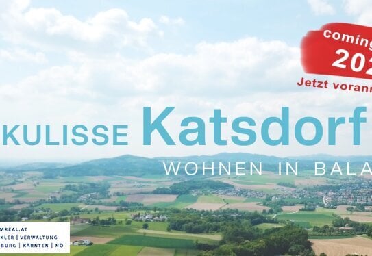 Kulisse Katsdorf - Wohnen in Balance (VORANKÜNDIGUNG - jetzt reservieren!)