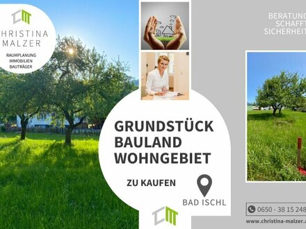 BAD ISCHL - großzügiger Baugrund ZU KAUFEN | Ein ruhiger Bauplatz für Ihr Zuhause!