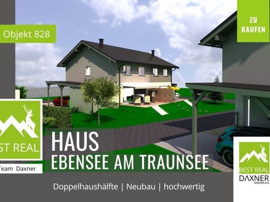 NEUBAU - Doppelhaushälfte in Ebensee am Traunsee - modernes Wohnen im Salzkammergut!