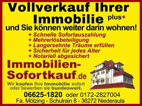 Vollverkauf Plus...Wir kaufen Ihre Immobilie sofort!