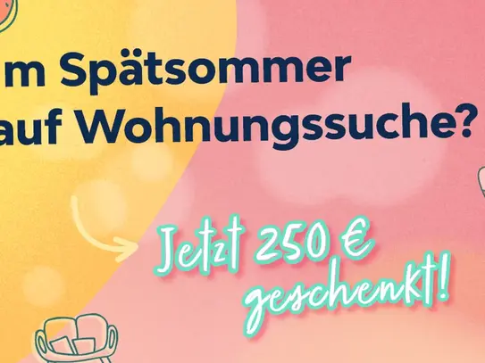 Mietvertragsabschluss bis 15.09 und 250 € Wunschgutschein kassieren - 2 Zimmer-Wohnung am Hageberg