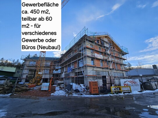 Gewerbefläche ca. 450 m2, teilbar ab 60 m2 - für verschiedenes Gewerbe oder Büros (Neubau!)