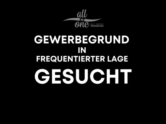 Gewerbegrund in frequentierter Lage