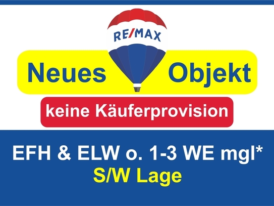 Keine Käuferprovision! Kaufen Sie ab € 899,- mtl.* / EFH & ELW o. evtl. 1-3 WE mgl.*