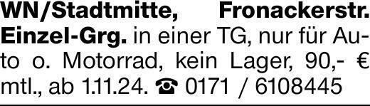 WN/Stadtmitte, Fronackerstr. Einzel-Grg. in einer TG, nur für Auto o. Motorrad,...