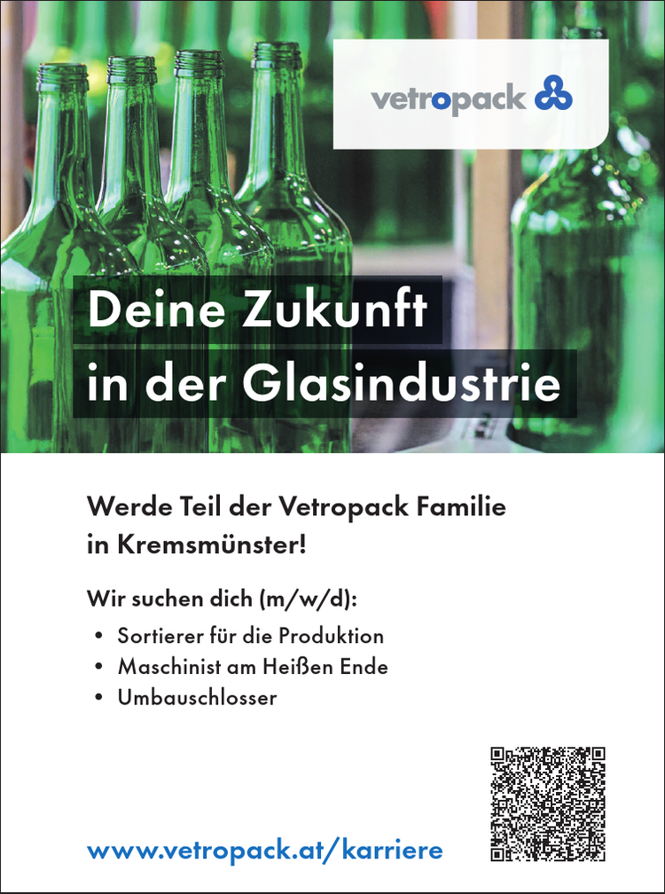 Werde Teil der Vetropack Familie&nbsp;in Kremsm&uuml;nster!
Wir suchen dich (m/w/d):

&bull; Sortierer f&uuml;r die Produktion
&bull; Maschinist am Hei&szlig;en Ende
&bull; Umbauschlosser

www.vetropack.at/karriereDeine Zukunft&nbsp;in der Glasindustrie