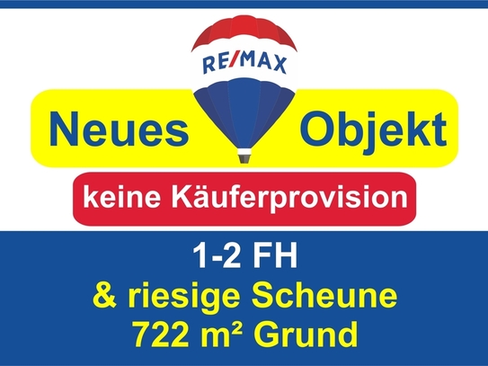 Keine Käuferprovision! Kaufen Sie ab € 649,-mtl.*/1-2 FH & Hofraum & riesige Scheune