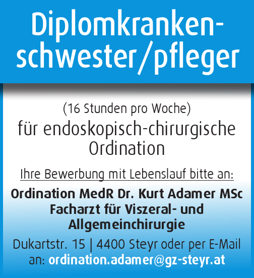 Diplomkrankenschwester/pfleger&nbsp;(16 Stunden pro Woche)&nbsp;f&uuml;r endoskopisch-chirurgische&nbsp;Ordination
Ihre Bewerbung mit Lebenslauf bitte an:&nbsp;
Ordination MedR Dr. Kurt Adamer MScFacharzt f&uuml;r Viszeral- undAllgemeinchirurgieDukartstr. 15 vacanciesineu.com 4400 Steyr oder per E-Mail&nbsp;an: ordination.adamer@gz-steyr.at