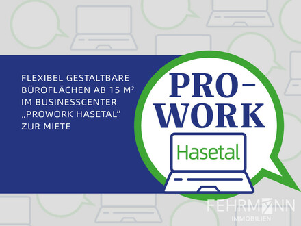 Flexibel gestaltbare Bürofläche ab 15 qm im Businesscenter "PROWORK Hasetal" zur Miete