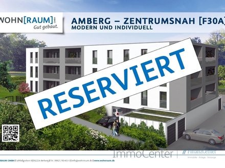 AMBERG - ZENTRUMSNAH [F30A] - Neubauprojekt - barrierefrei, energieeffizent und ruhiges Wohnen