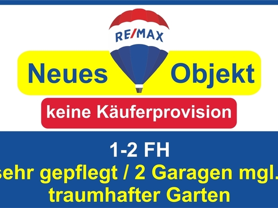 Keine Käuferprovision! Kaufen Sie ab € 1.399,- mtl.* / 1-2 FH & traumhaftem Garten! 2 Garagen mögl.!