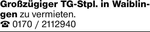Großzügiger TG-Stpl. in Waiblingen zu vermieten.☎ 0170 / 2112940