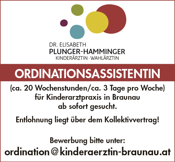 ORDINATIONSASSISTENT (m/w/d)(ca. 20 Wochenstunden/ca. 3 Tage pro Woche)f&uuml;r Kinderarztpraxis in Braunau&nbsp;ab sofort gesucht.Entlohnung liegt &uuml;ber dem Kollektivvertrag!
Bewerbung bitte unter:ordination@kinderaerztin-braunau.at