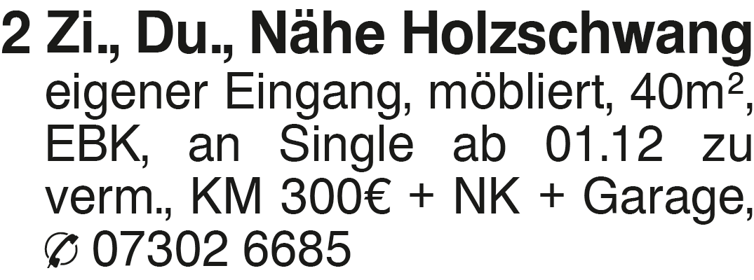                                                               2 Zi, N&auml;he Holzschwang                                                       in Tiefenbach (Landshut)