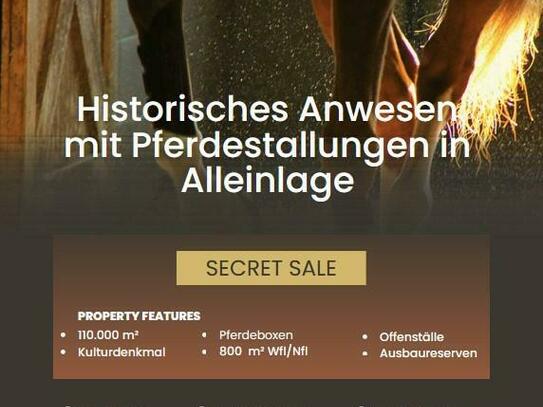 Secret Sale – Historisches Anwesen mit Pferdestallungen in Alleinlage