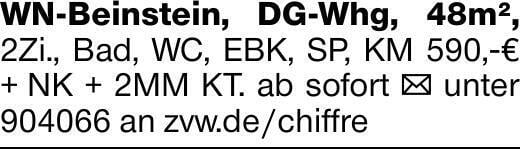 WN-Beinstein, DG-Whg, 48m², 2Zi., Bad, WC, EBK, SP, KM 590,-€ + NK + 2MM...