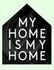 My Home is my Home