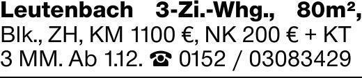 Leutenbach 3-Zi.-Whg., 80m², Blk., ZH, KM 1100 €, NK 200 € + KT3 MM. Ab...