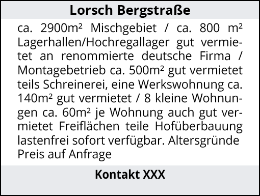 Lorsch Bergstraße ca. 2900m² Mischgebiet / ca. 800 m² Lagerhallen/Hochregallager gut vermietet