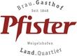 Brau.Gasthof Land.Quartier Pfister