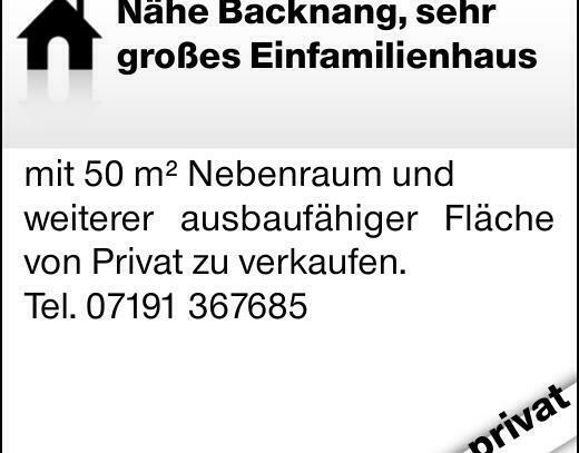 Nähe Backnang, sehr großes Einfamilienhausmit 50 m² Nebenraum undweiterer...