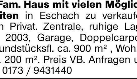2 Fam. Haus mit vielen Möglichkeiten in Eschach zu verkaufen, von Privat....