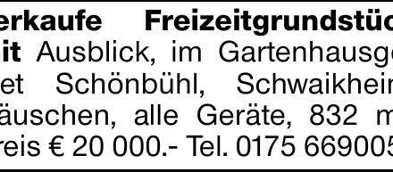 Verkaufe Freizeitgrundstück mit Ausblick, im Gartenhausgebiet Schönbühl,...