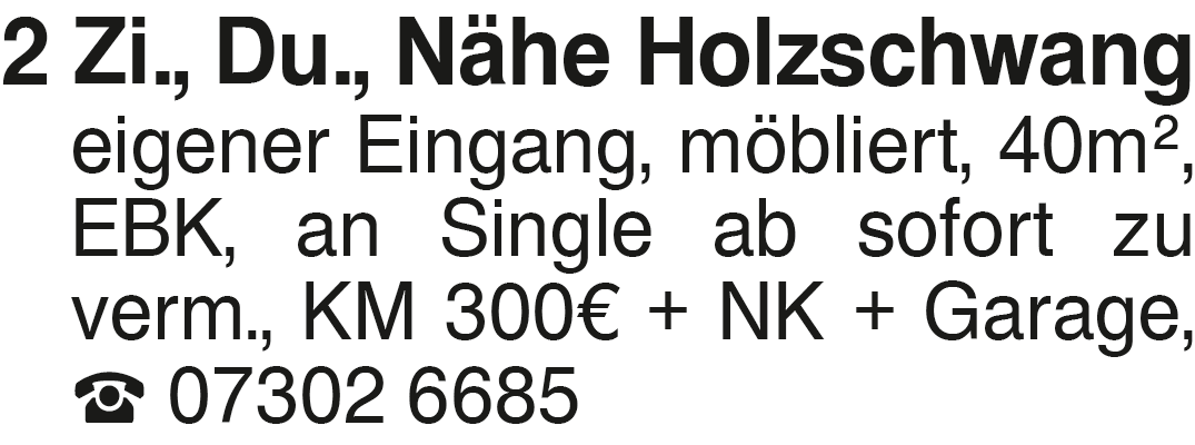                                                               2 Zi, N&auml;he Holzschwang                                                       in Tiefenbach (Cham)