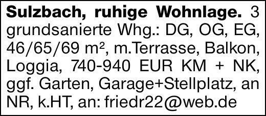 Sulzbach, ruhige Wohnlage. 3 grundsanierte Whg.: DG, OG, EG, 46/65/69 m²,...