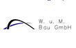 W. u. M. Bau GmbH