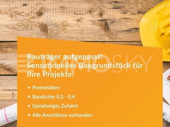 Bauträger aufgepasst! Sensationelle Baugrundstück für Ihre Projekte