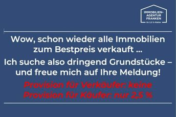 Suche für solvente Kunden dringend Grundstücke (sowie Wohnungen und Häuser)!