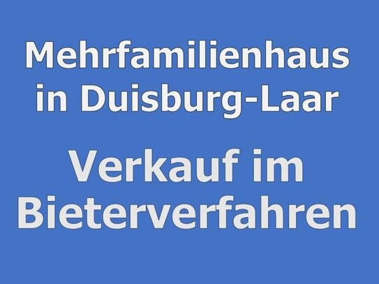 DUISBURG-Laar - Mehrfamilienhaus - Verkauf im Bieterverfahren - Gebotstermin 15.11.2024