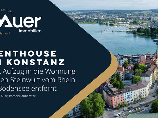 Konstanz - Penthouse mit Aufzug in die Wohnung einen Steinwurf vom Rhein & Bodensee entfernt