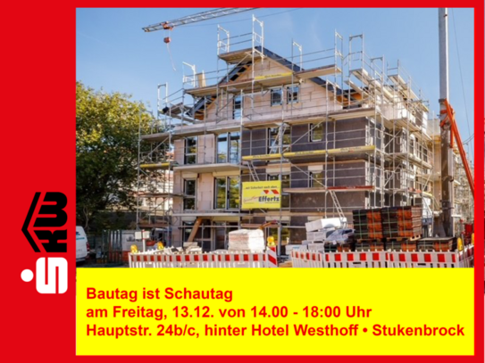 Bautag ist Schautag am Freitag, 13.12. von 14.00 - 18:00 Uhr Hauptstr. 24b/c . Stukenbrock