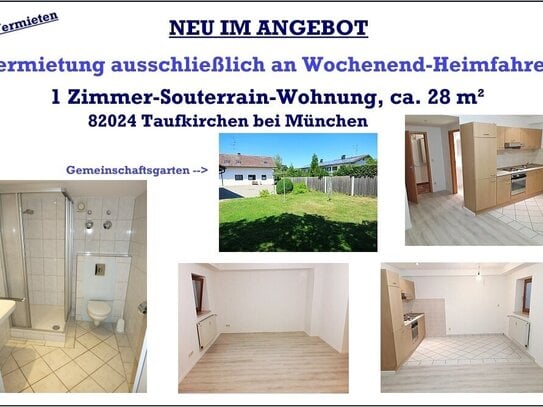 1 Zimmer-Souterrain-Wohnung - Die Vermietung erfolgt ausschließlich an Wochenend-Heimfahrer/in !