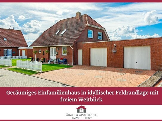 Geräumiges Einfamilienhaus in idyllischer Feldrandlage mit freiem Weitblick