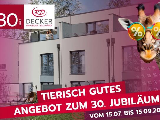 JUBILÄUMSPREISE - 30 Jahre Decker Immobilien und Bauträger!