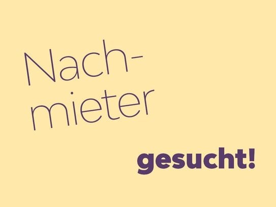 Nachmieter zum 01.04.2025 gesucht!