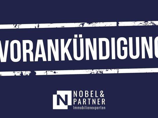 VORANKÜNDIGUNG - Exklusives Anlageobjekt als Investition für die Zukúnft.