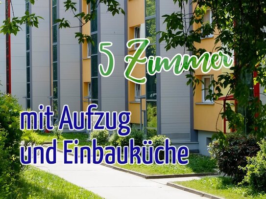 5-Zimmer-Wohnung mit Einbauküche, Aufzug und in grüner Umgebung!