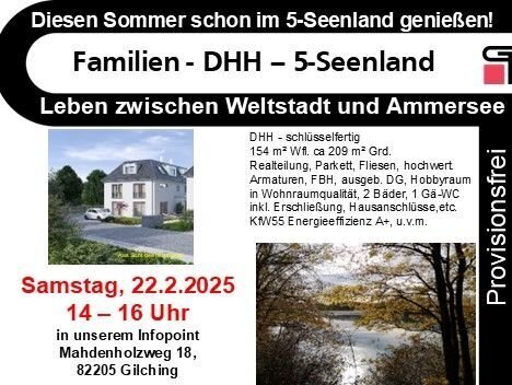 INFOS am SAMSTAG 22.02.! Diesen Sommer schon im 5-Seenland genießen! Familien-DHH !