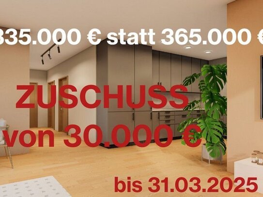 Top-DEAL: NEUBAU Traumwohnungen - JETZT mit 30.000 € Zuschuss vom Bauträger beim Kauf bis 31.03.25!