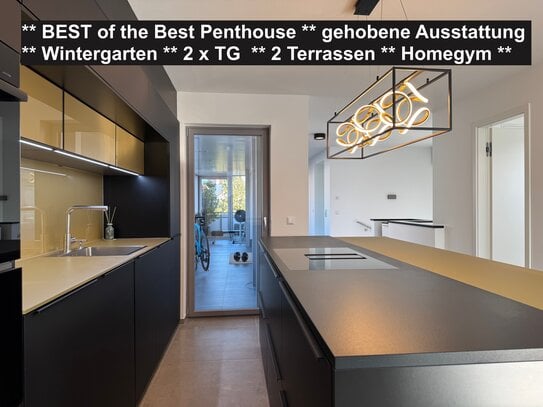 ** BEST of the Best Penthouse ** gehobene Ausstattung ** Wintergarten ** 2 x TG ** 2 Terrassen **